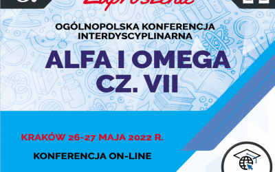 Ogólnopolska Konferencja Interdyscyplinarna pn. „ALFA I OMEGA CZ. VII”