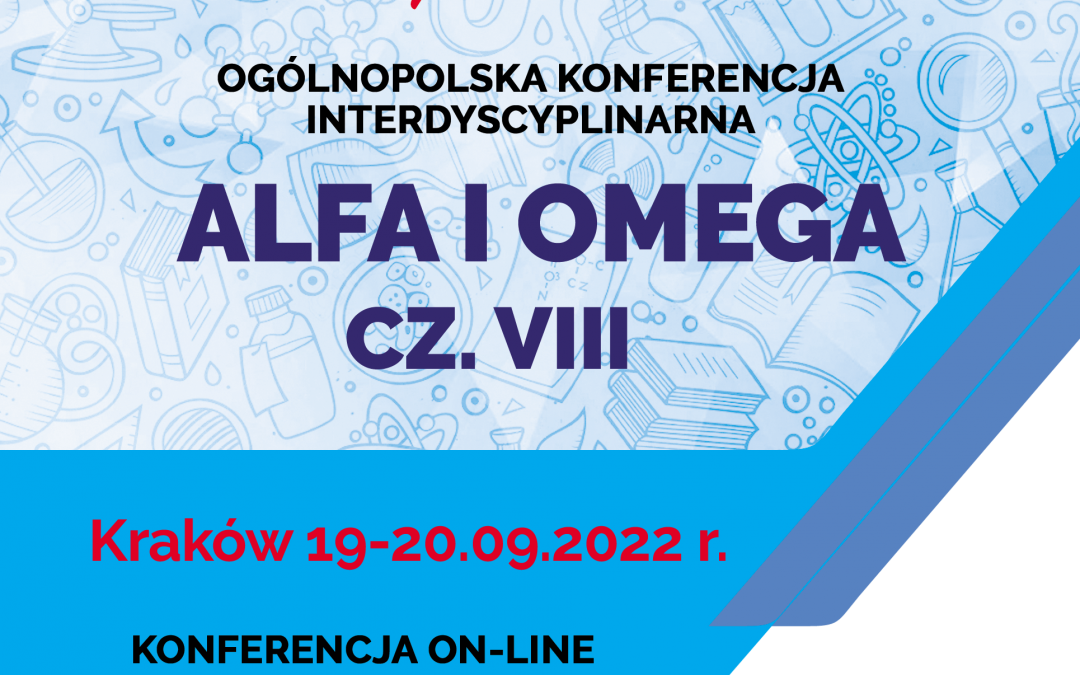Ogólnopolska Konferencja Interdyscyplinarna pn. „ALFA I OMEGA CZ. VIII”